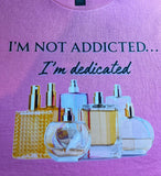 I’m Not Addicted… I’m Dedicated