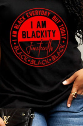I Am Blackity Black - Juneteenth