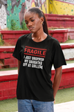 Fragile - I Just Dropped My Daughter Off At College