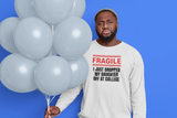 Fragile - I Just Dropped My Daughter Off At College