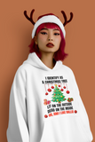 Sweatshirt or Hoodie: I Identify As A Christmas Tree