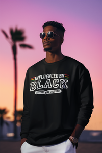 Sweatshirt or Hoodie: Influenced By Black History And Culture