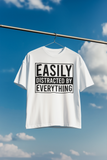 Easily Distracted By Everything