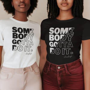 Somebody Gotta Do It - Kendrick
